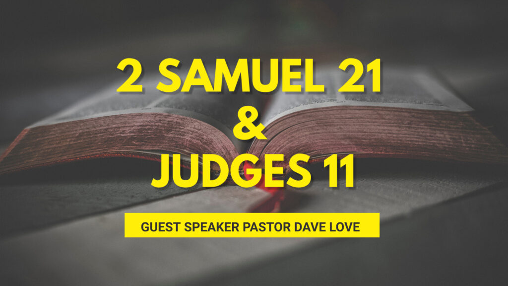 2 Samuel 21 and Judges 11