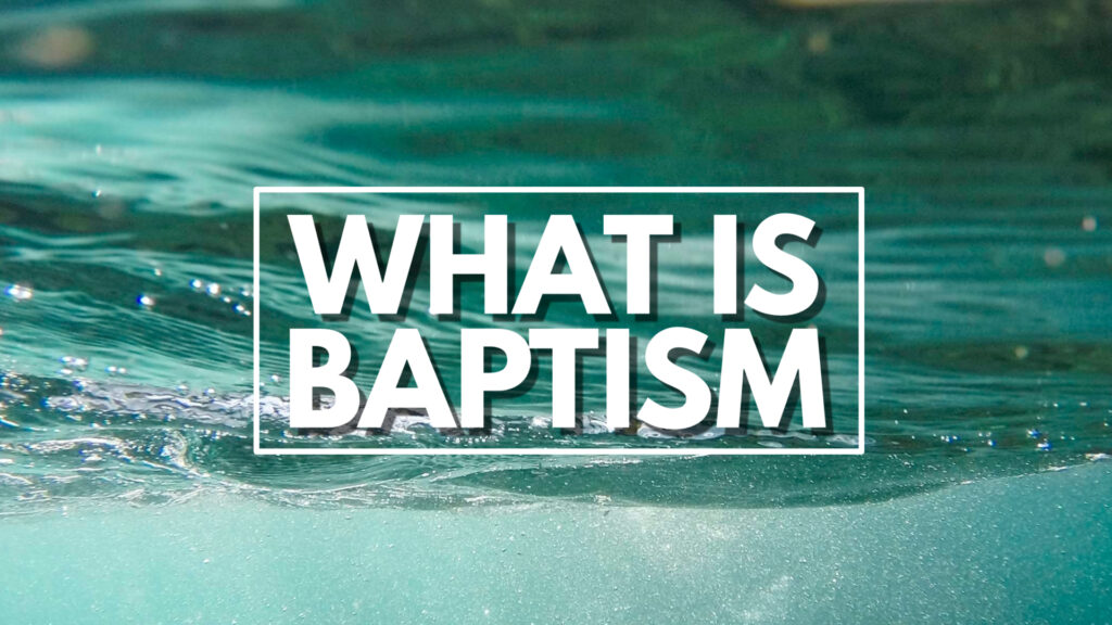 What Is Baptism