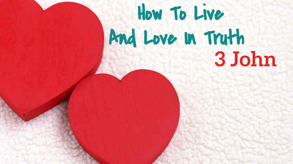 How To Live And Love In Truth