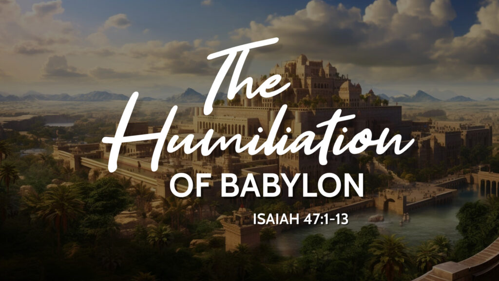 The Humiliation of Babylon