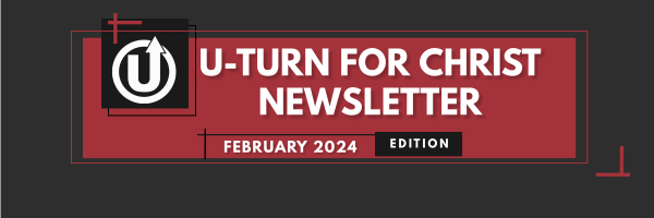 U-turn for Christ Newsletter Feb 2024