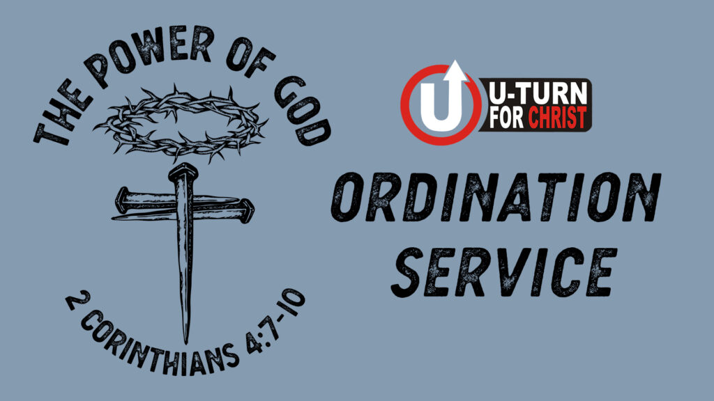 U-Turn For Christ 2024 Ordination Service