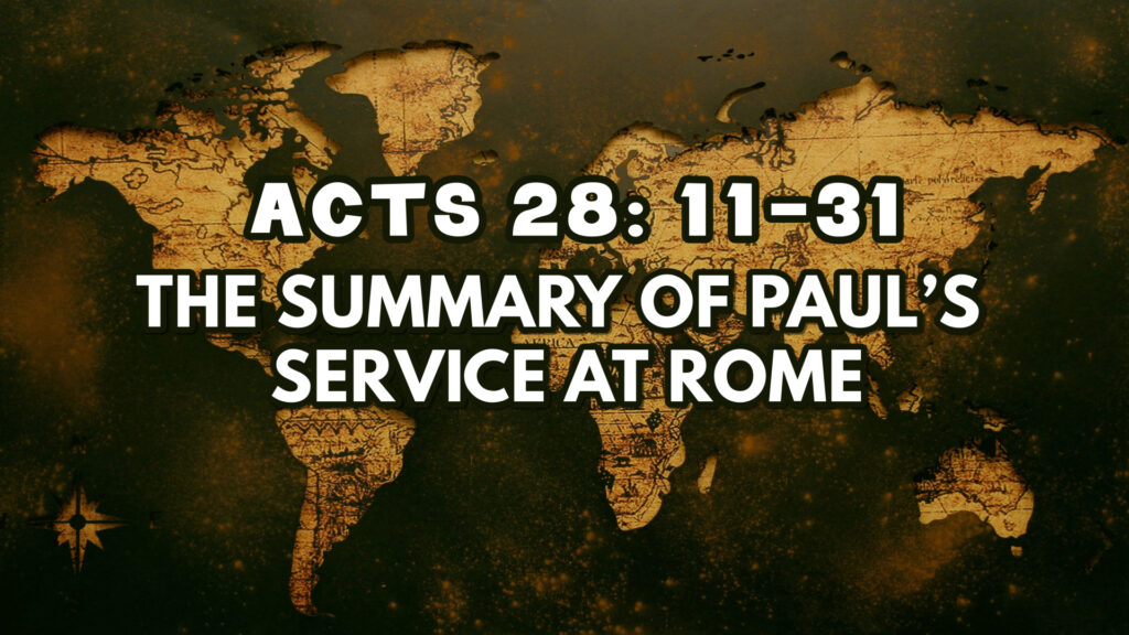 Summary Of Paul’s Service At Rome