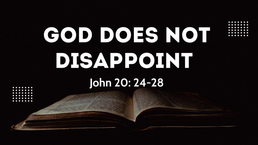 God Does Not Disappoint